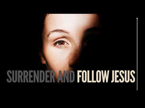 10/11/26 Surrender And Follow Jesus